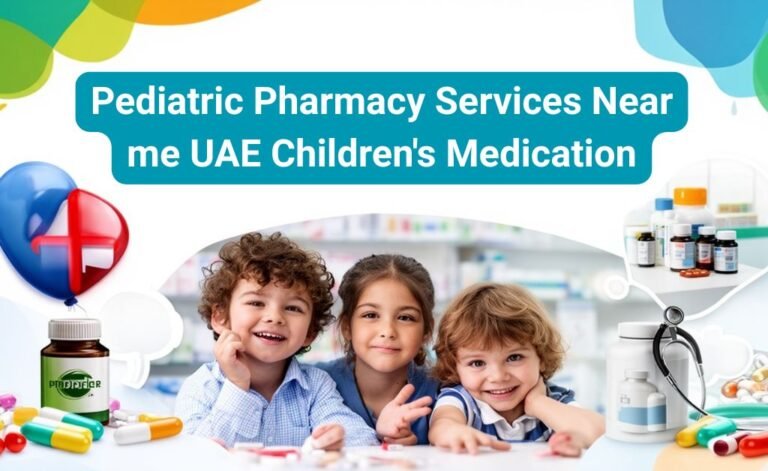Pediatric Pharmacy Services Near Me: UAE Children’s Medication.